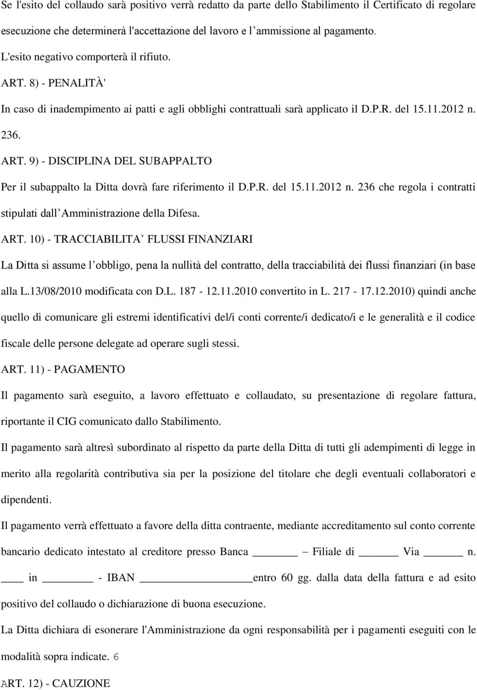 P.R. del 15.11.2012 n. 236 che regola i contratti stipulati dall Amministrazione della Difesa. ART.