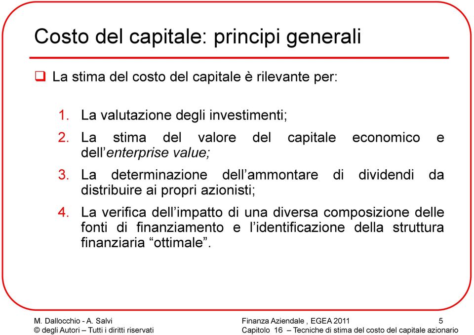 La stima del valre del capitale ecnmic e dell enterprise value; 3.