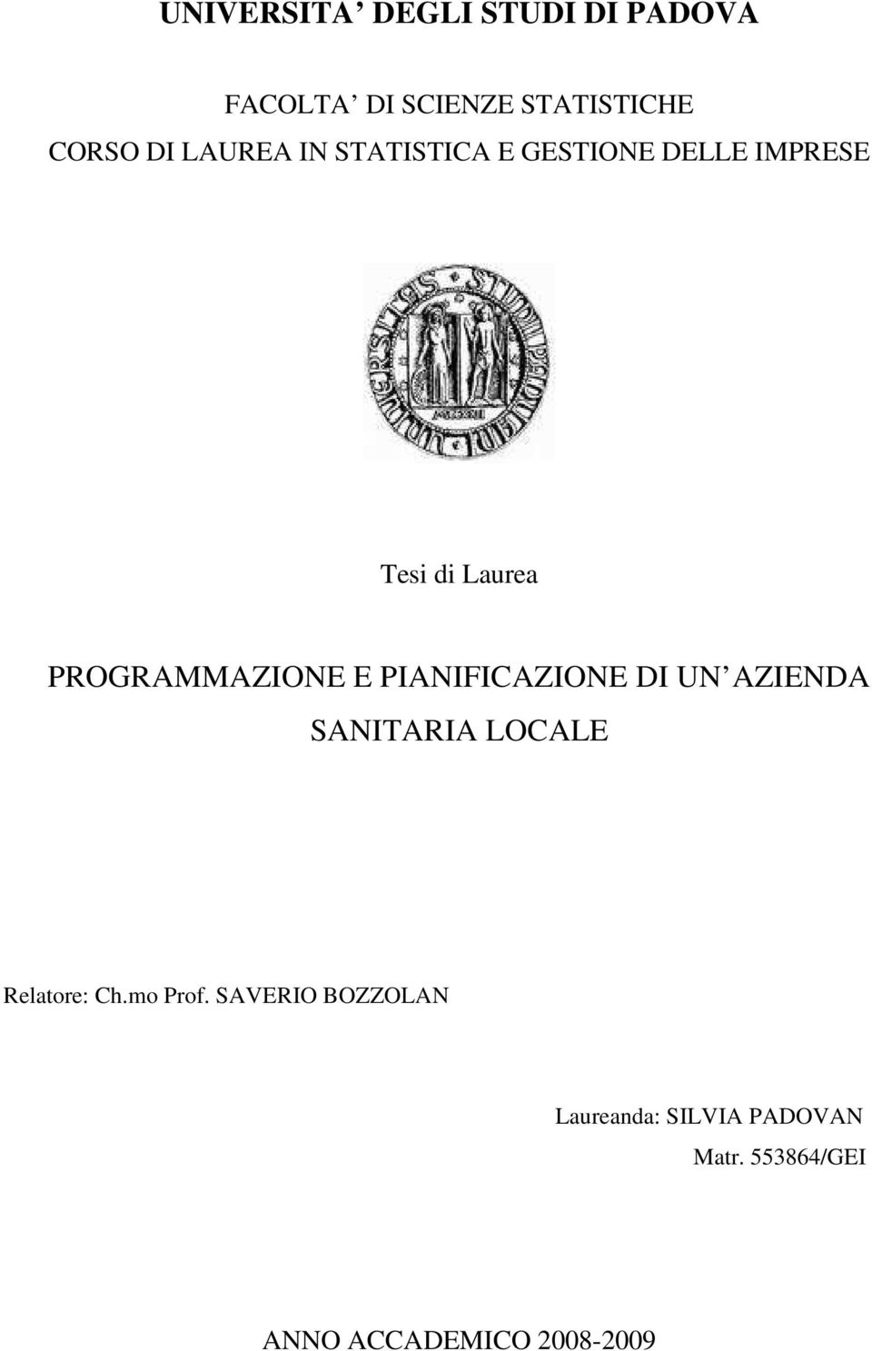 E PIANIFICAZIONE DI UN AZIENDA SANITARIA LOCALE Relatore: Ch.mo Prof.