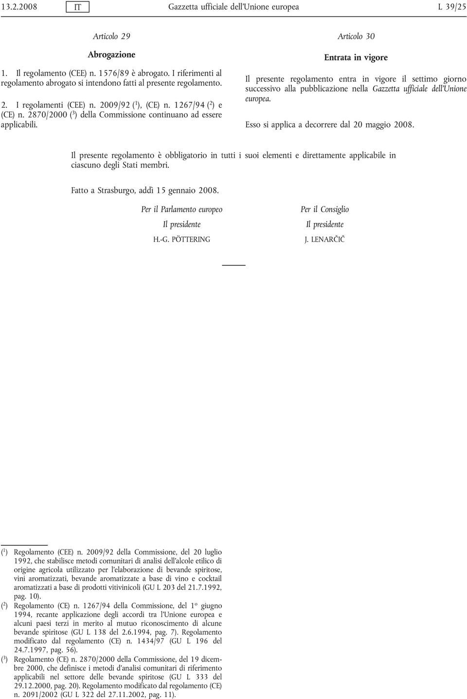 2870/2000 ( 3 ) della Commissione continuano ad essere applicabili.