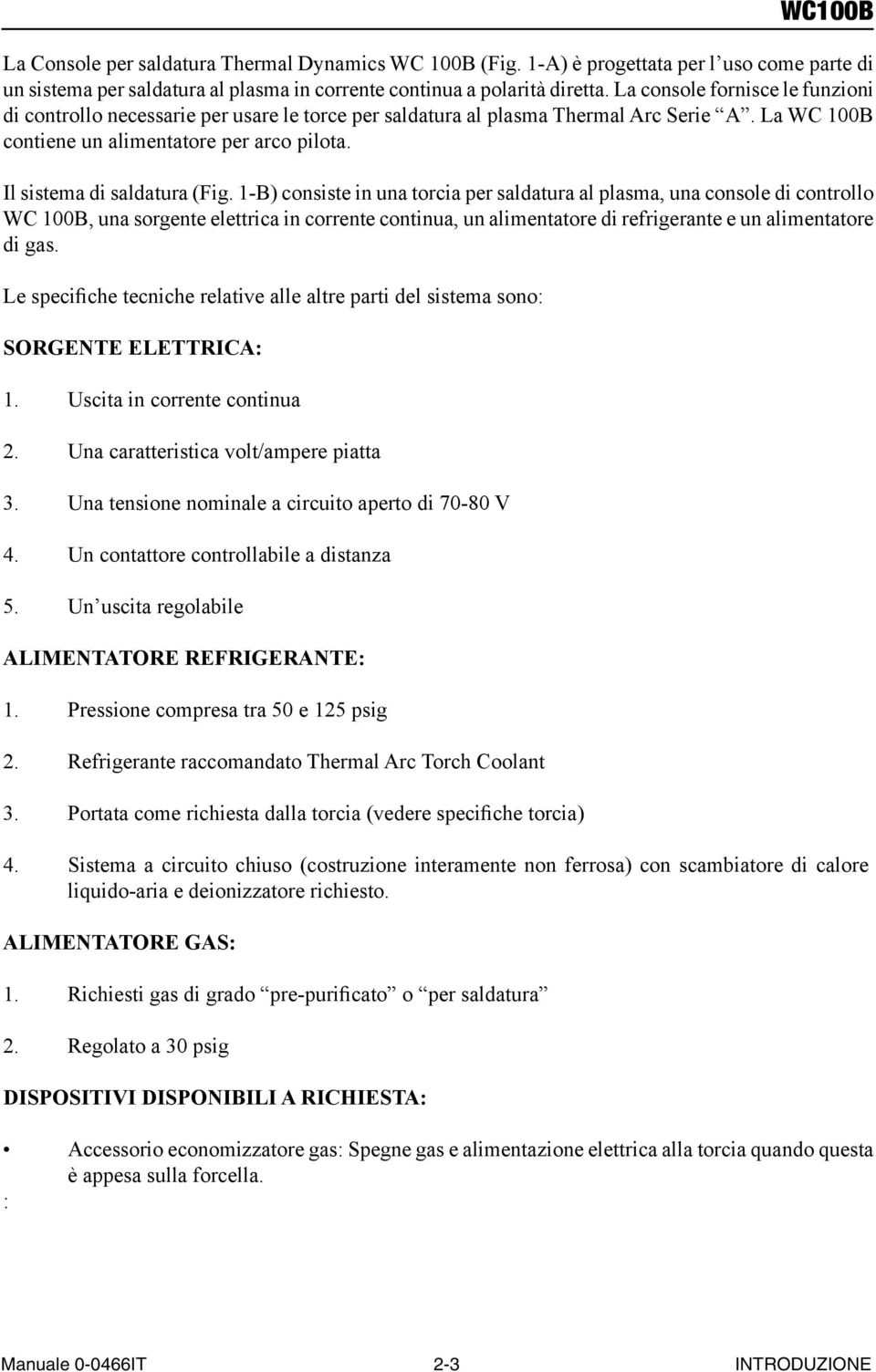 Il sistema di saldatura (Fig.