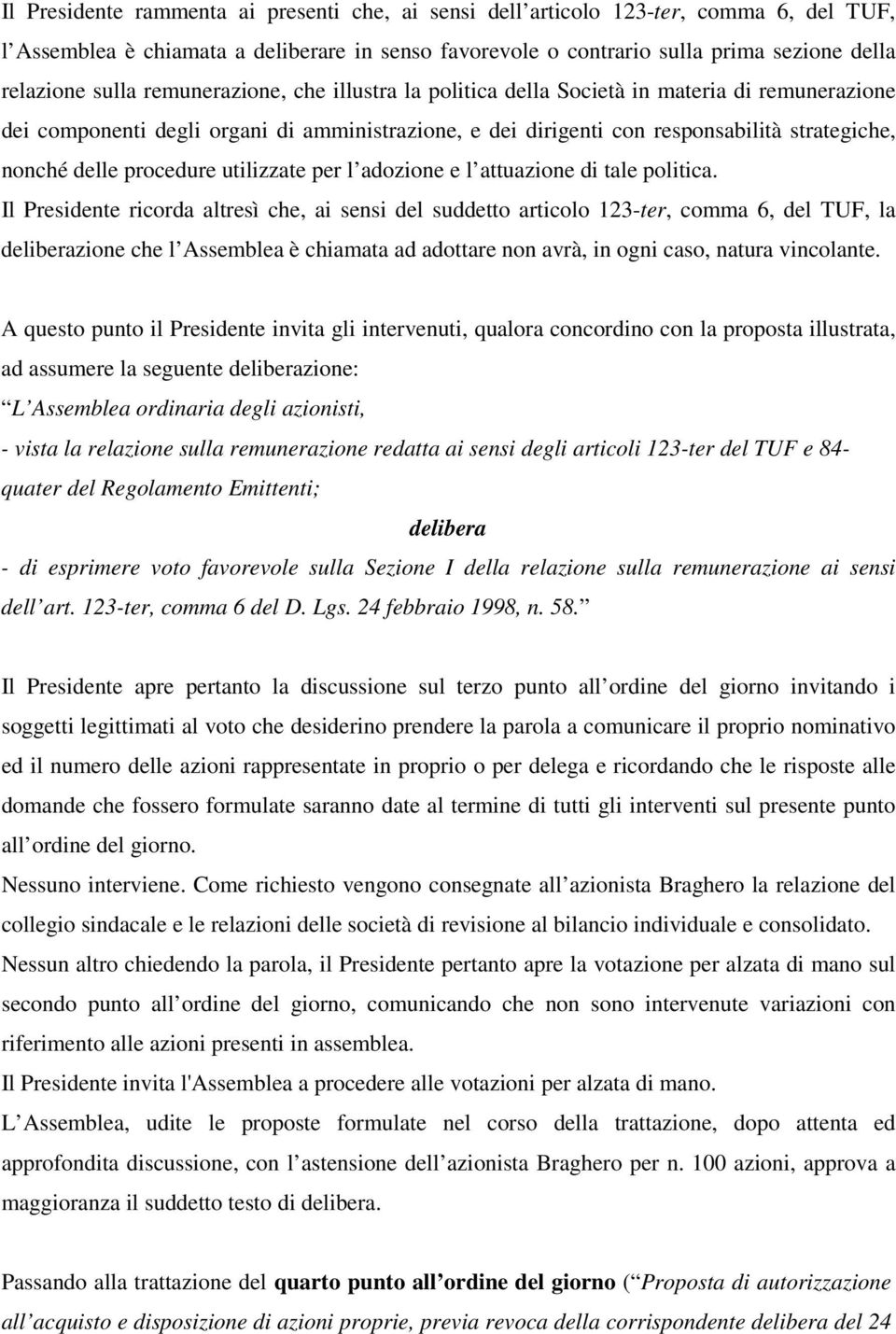 procedure utilizzate per l adozione e l attuazione di tale politica.