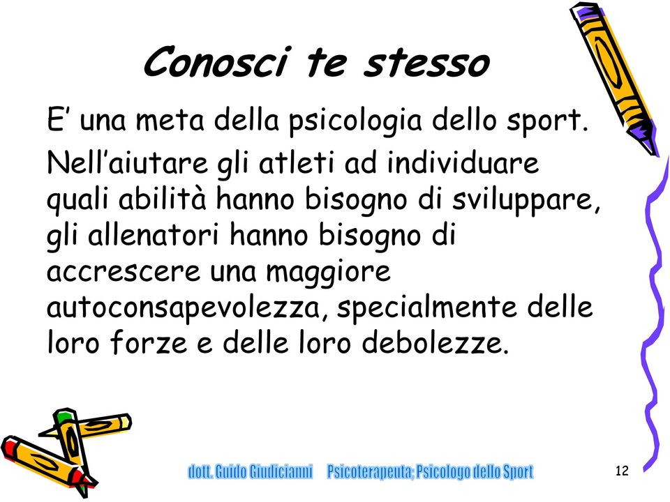 di sviluppare, gli allenatori hanno bisogno di accrescere una