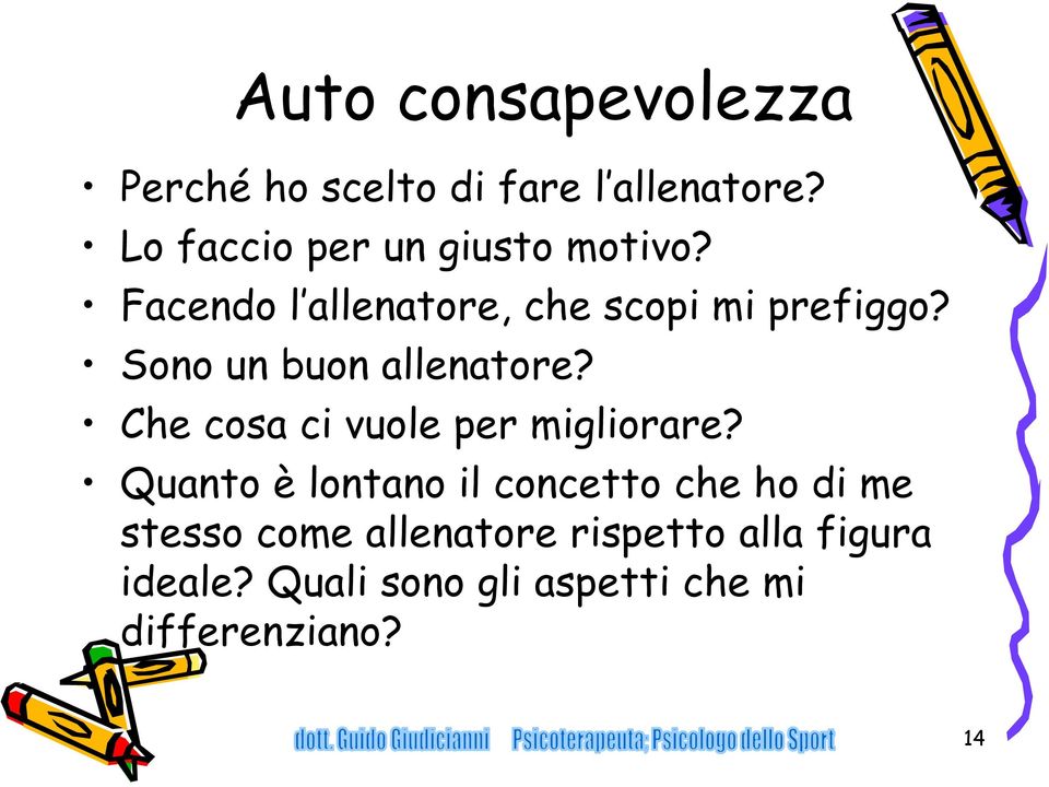 Sono un buon allenatore? Che cosa ci vuole per migliorare?