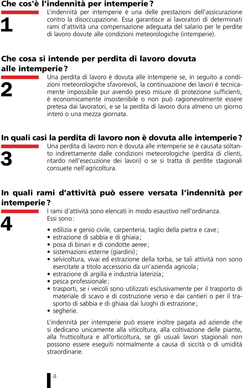 Che cosa si intende per perdita di lavoro dovuta alle intemperie?