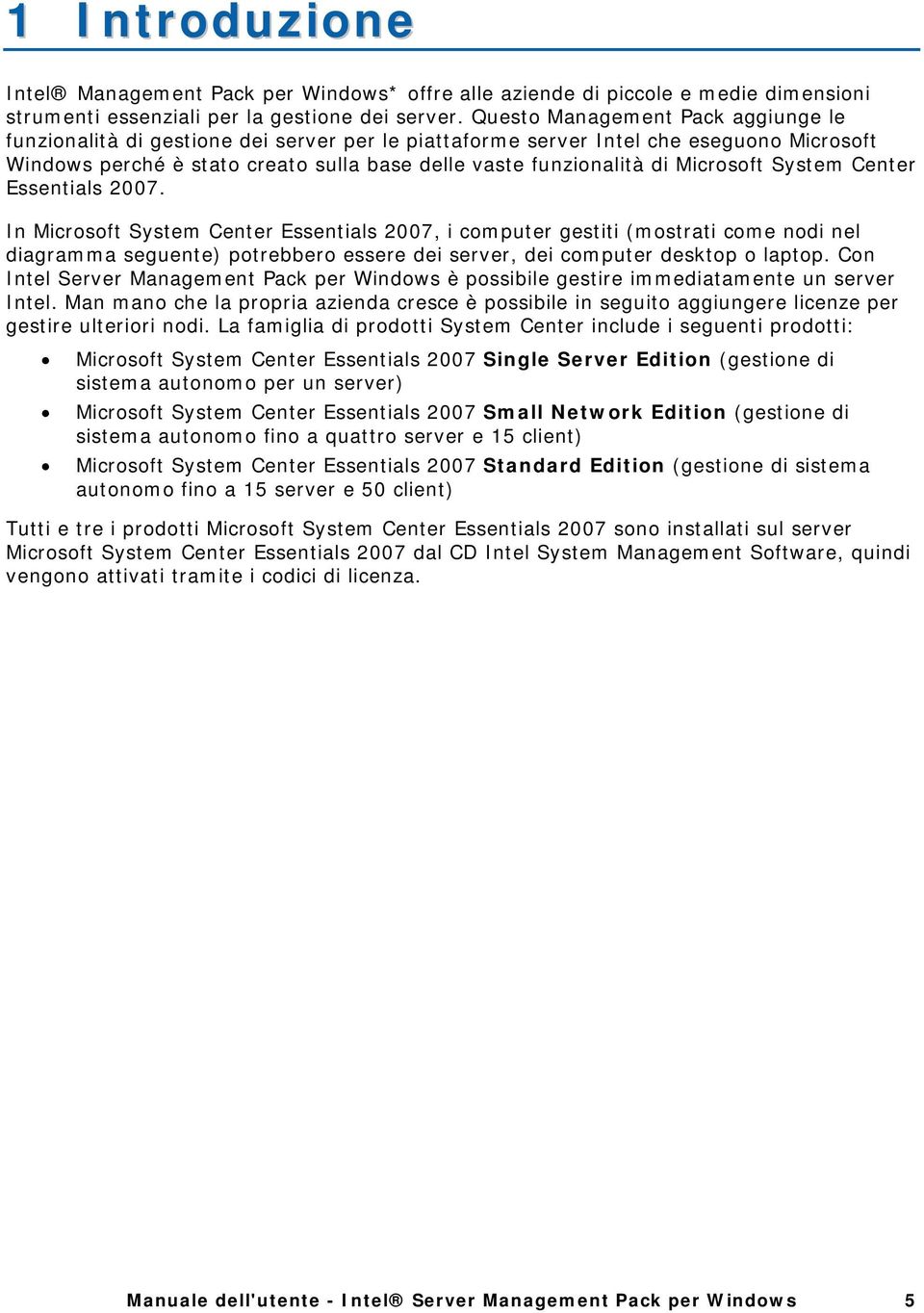 Microsoft System Center Essentials 2007.