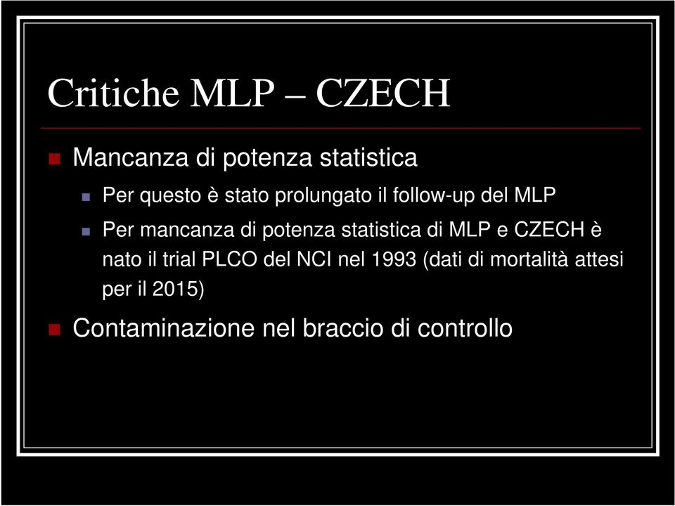 statistica di MLP e CZECH è nato il trial PLCO del NCI nel 1993