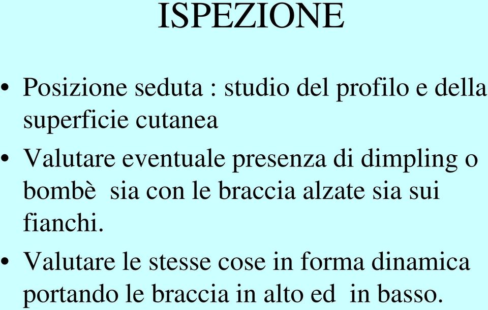 bombè sia con le braccia alzate sia sui fianchi.