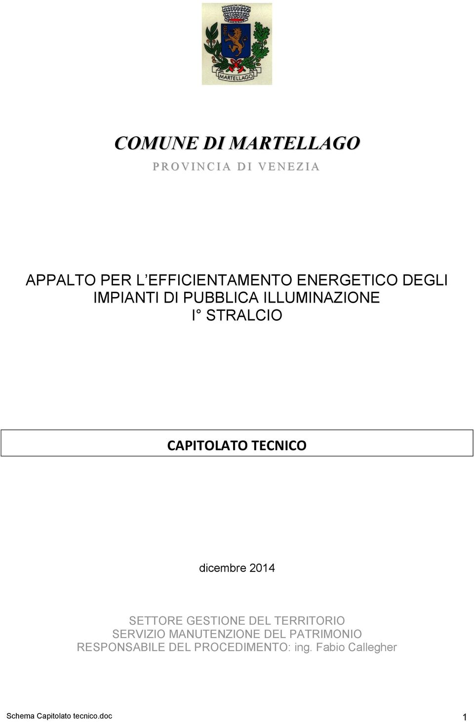 CAPITOLATO TECNICO dicembre 2014 SETTORE GESTIONE DEL TERRITORIO SERVIZIO