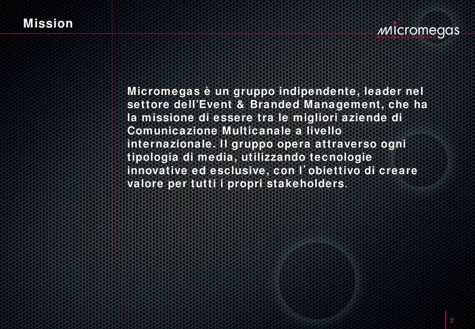 Multicanale a livello internazionale.