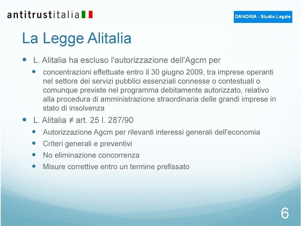 servizi pubblici essenziali connesse o contestuali o comunque previste nel programma debitamente autorizzato, relativo alla procedura di