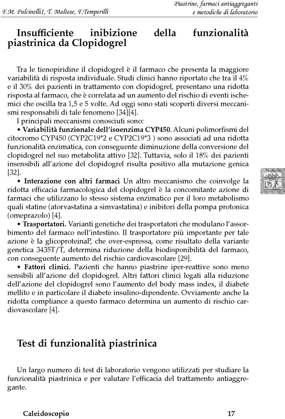 ischemici che oscilla tra 1,5 e 5 volte. Ad oggi sono stati scoperti diversi meccanismi responsabili di tale fenomeno [34][4].