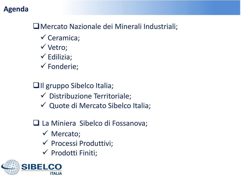 Distribuzione Territoriale; Quote di Mercato Sibelco Italia; La