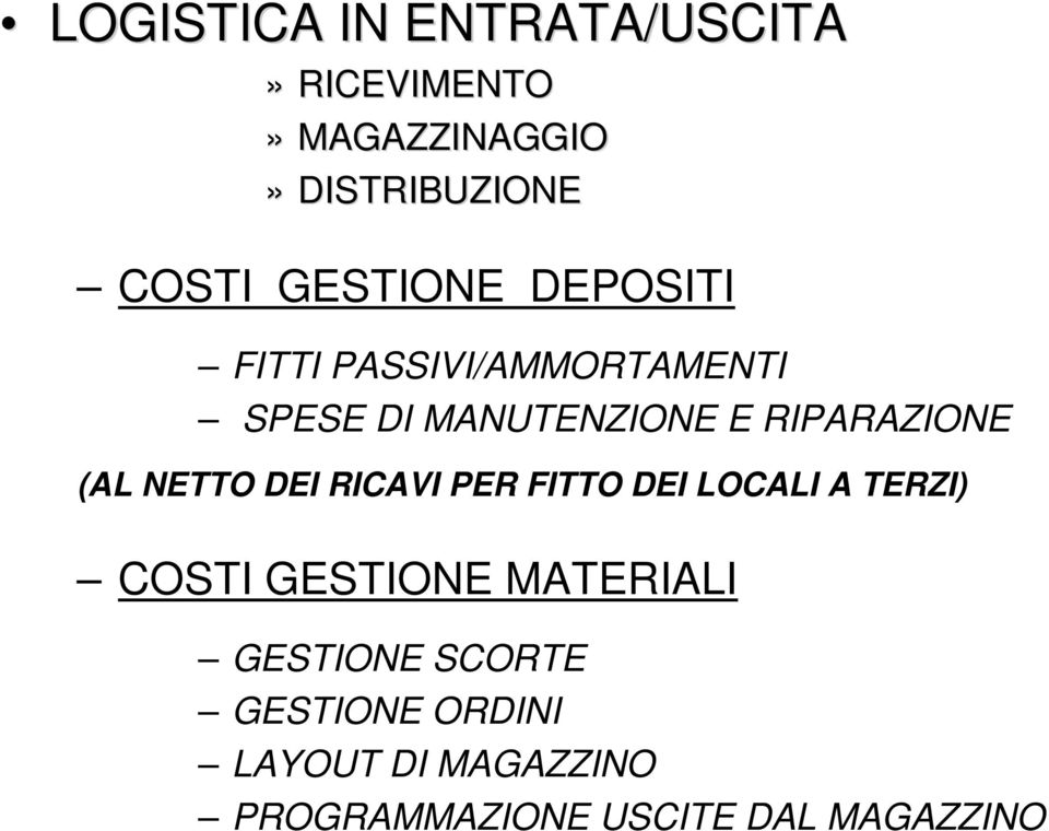 (AL NETTO DEI RICAVI PER FITTO DEI LOCALI A TERZI) COSTI GESTIONE MATERIALI