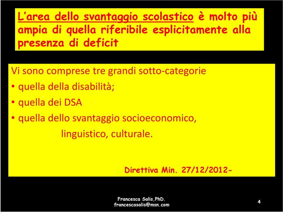 grandi sotto-categorie quella della disabilità; quella dei DSA quella