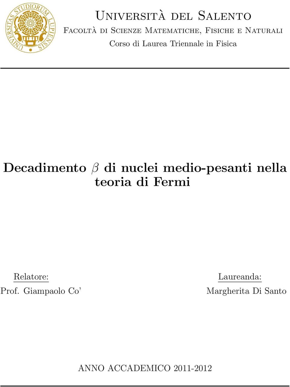 nuclei medio-pesanti nella teoria di Fermi Relatore: Prof.