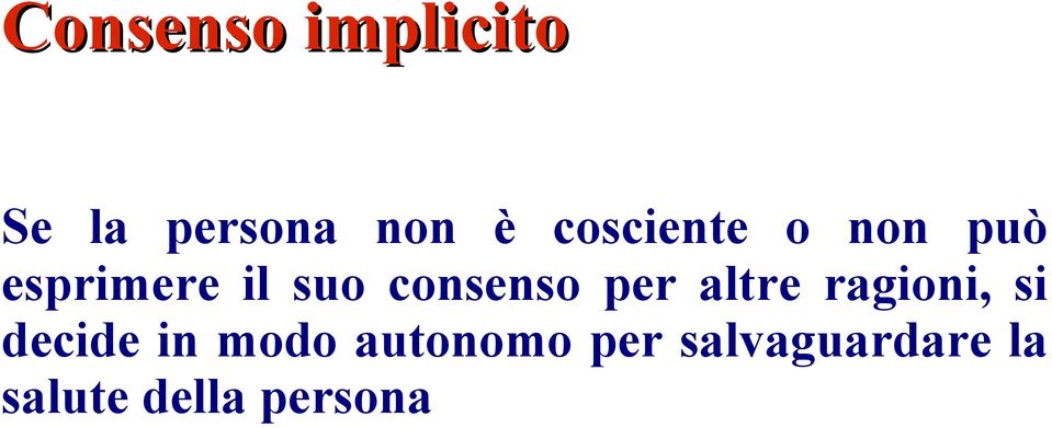 consenso per altre ragioni, si decide in