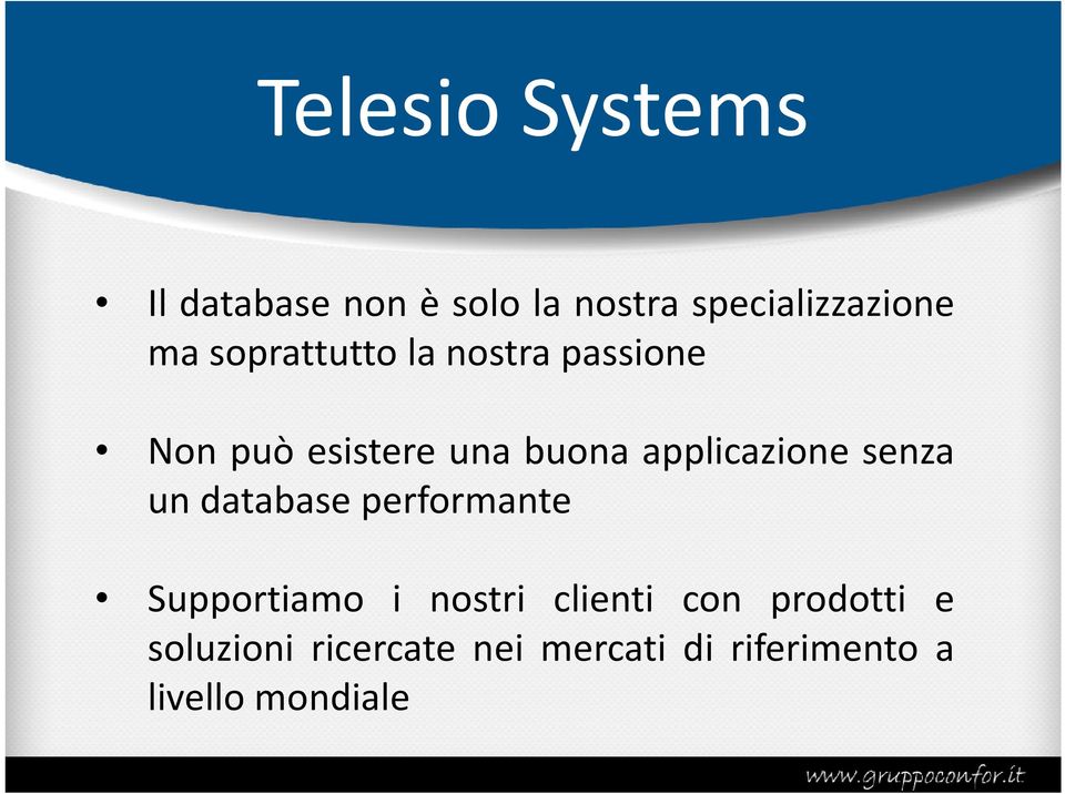 applicazione senza un database performante Supportiamo i nostri