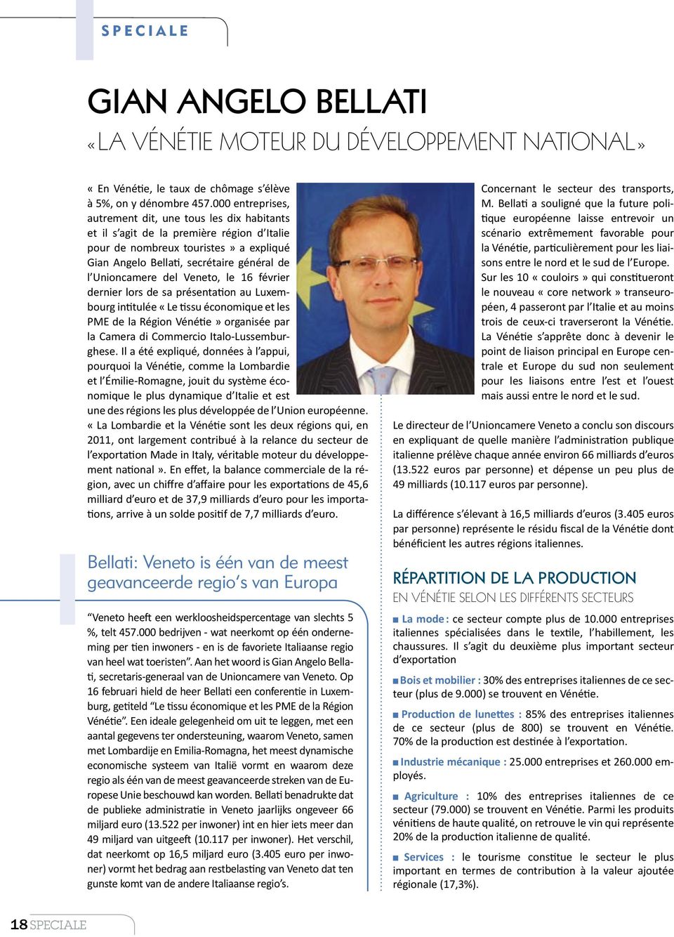 del Veneto, le 16 février dernier lors de sa présentation au Luxembourg intitulée «Le tissu économique et les PME de la Région Vénétie» organisée par la Camera di Commercio Italo-Lussemburghese.