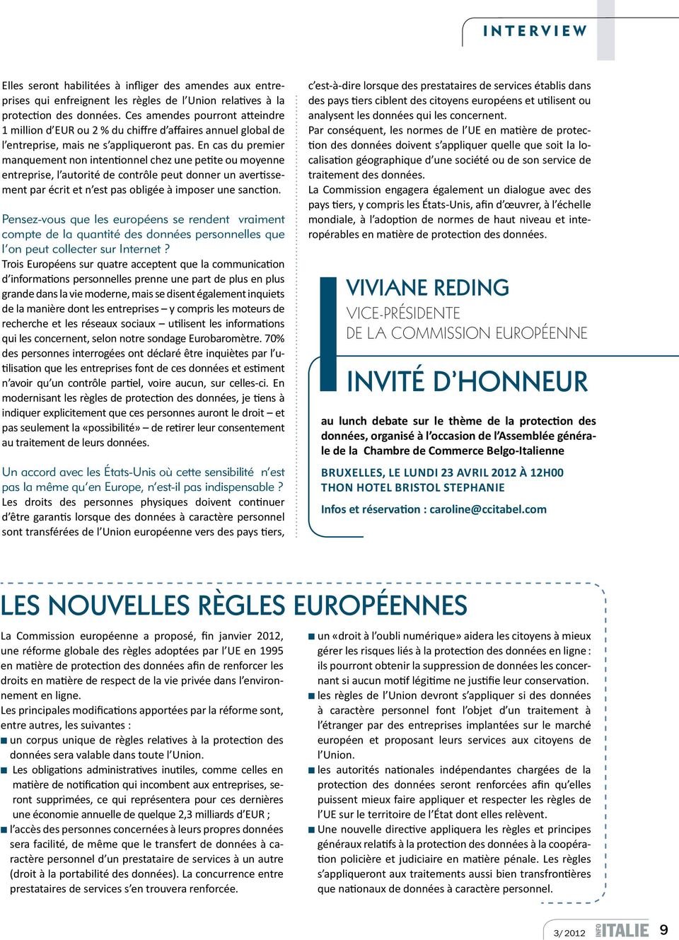 En cas du premier manquement non intentionnel chez une petite ou moyenne entreprise, l autorité de contrôle peut donner un avertissement par écrit et n est pas obligée à imposer une sanction.