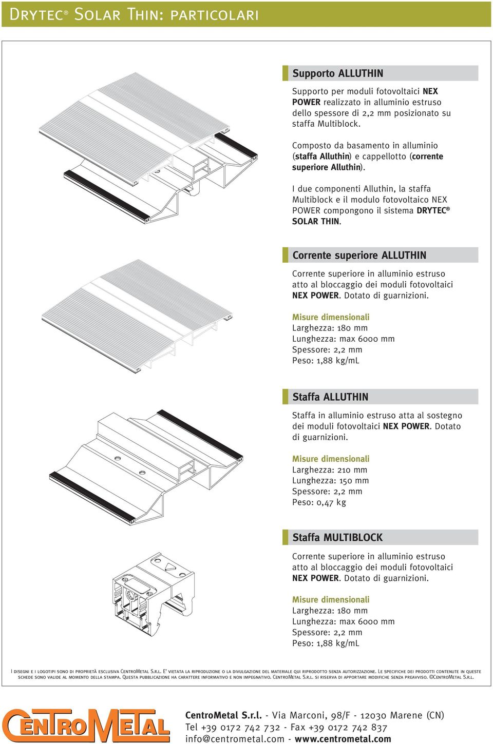 I due componenti Alluthin, la staffa Multiblock e il modulo fotovoltaico NEX POWER compongono il sistema DRYTEC SOLAR THIN.