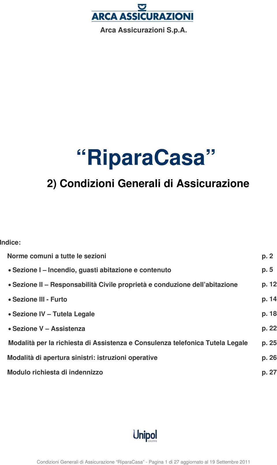 12 Sezione III - Furto p. 14 Sezione IV Tutela Legale p. 18 Sezione V Assistenza p.