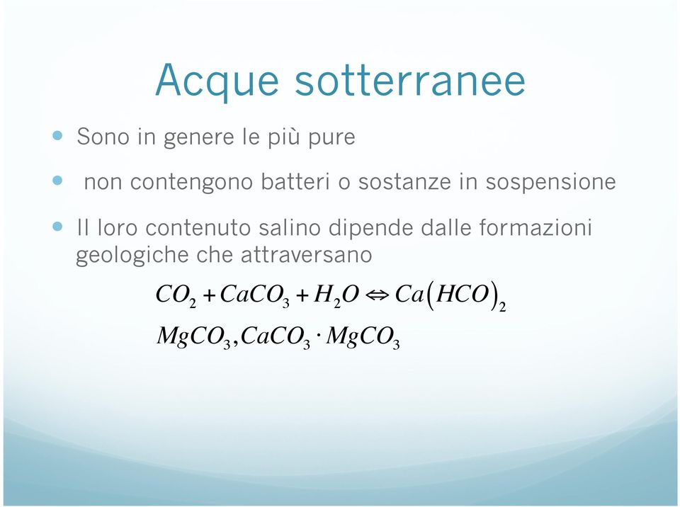 contenuto salino dipende dalle formazioni geologiche che