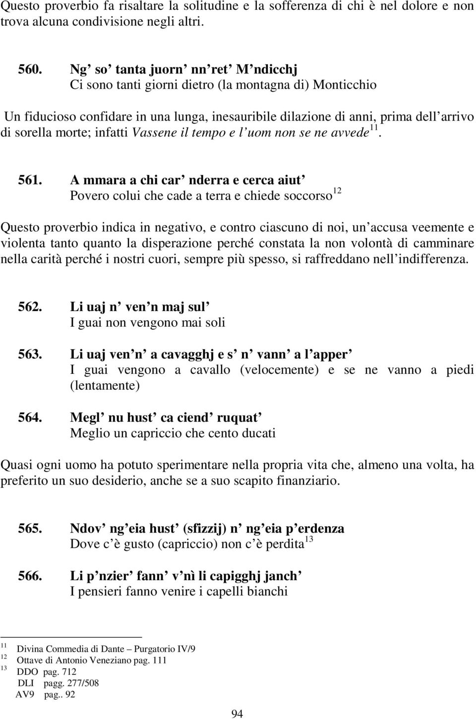 infatti Vassene il tempo e l uom non se ne avvede 11. 561.