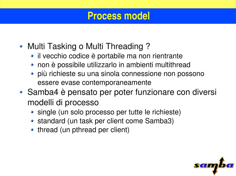 richieste su una sinola connessione non possono essere evase contemporaneamente Samba4 è pensato per