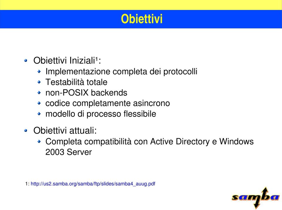 di processo flessibile Obiettivi attuali: Completa compatibilità con Active