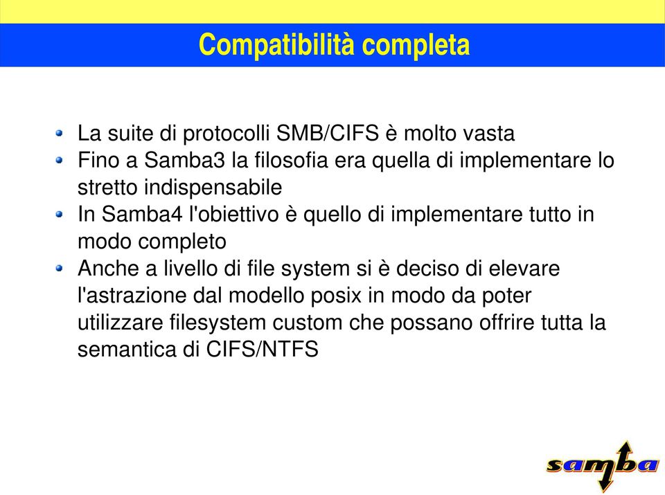 tutto in modo completo Anche a livello di file system si è deciso di elevare l'astrazione dal