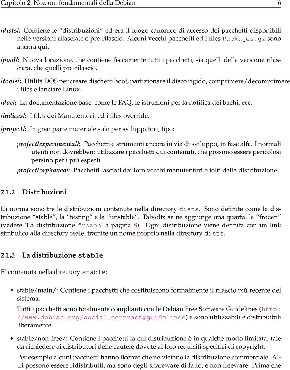 /tools/: Utilità DOS per creare dischetti boot, partizionare il disco rigido, comprimere/decomprimere i files e lanciare Linux.