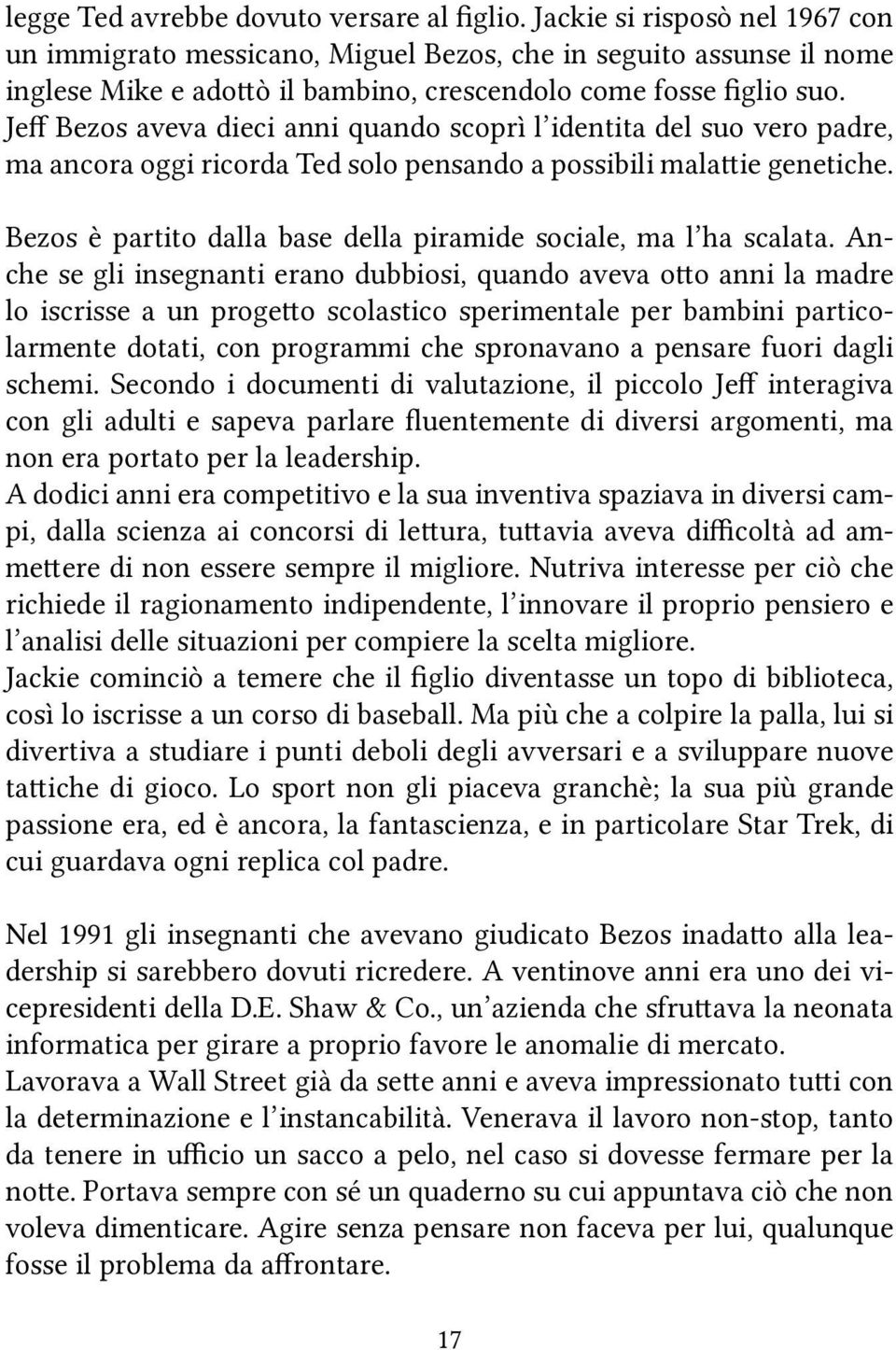 Jeff Bezos aveva dieci anni quando scoprì l identita del suo vero padre, ma ancora oggi ricorda Ted solo pensando a possibili malattie genetiche.