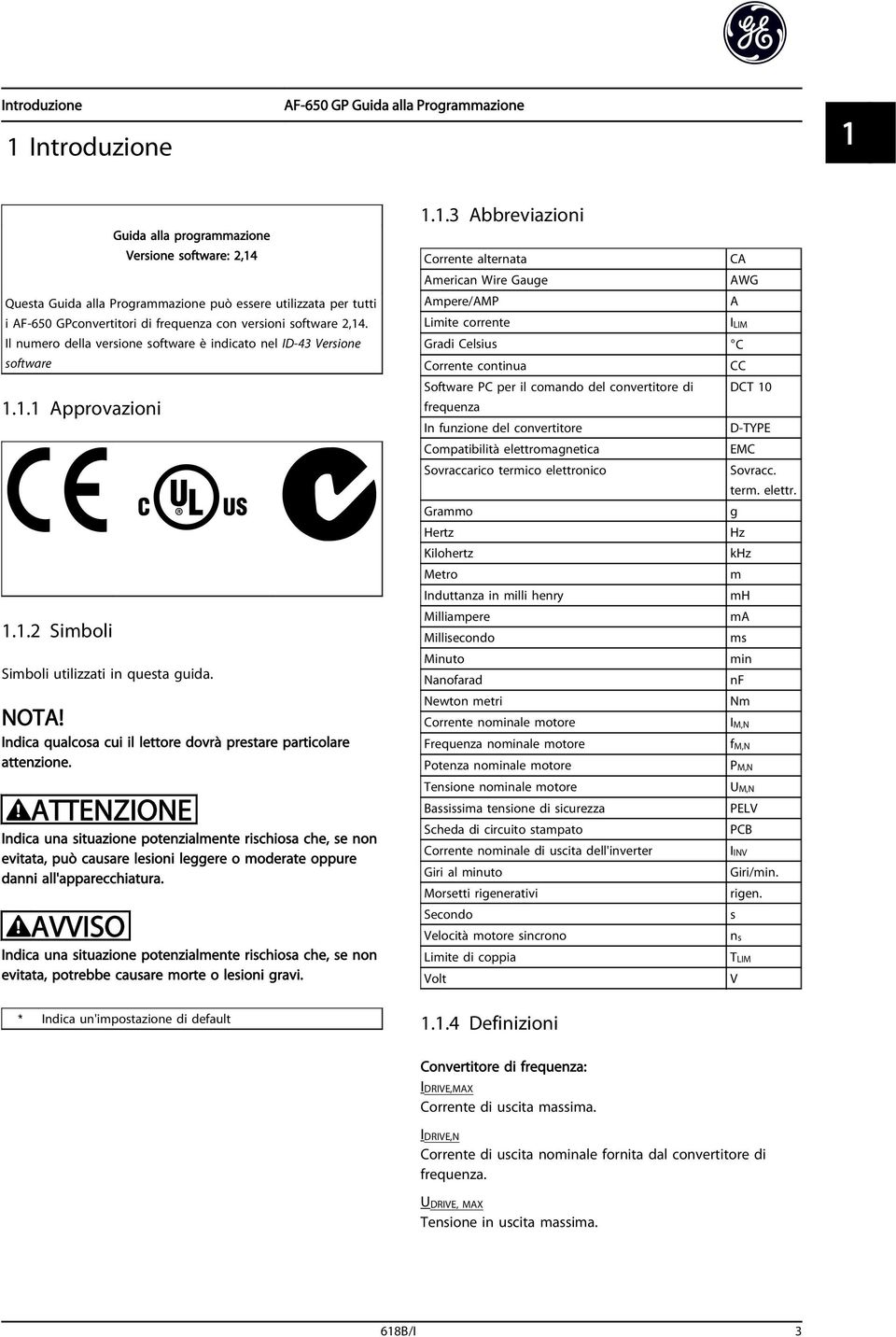 Indica qualcosa cui il lettore dovrà prestare particolare attenzione.