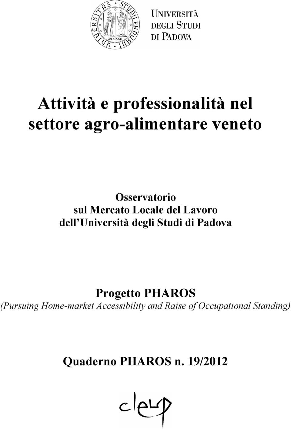 Studi di Padova Progetto PHAROS (Pursuing Home-market