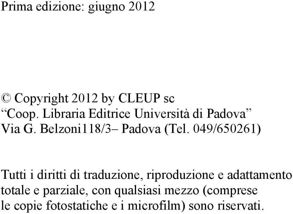 049/650261) Tutti i diritti di traduzione, riproduzione e adattamento