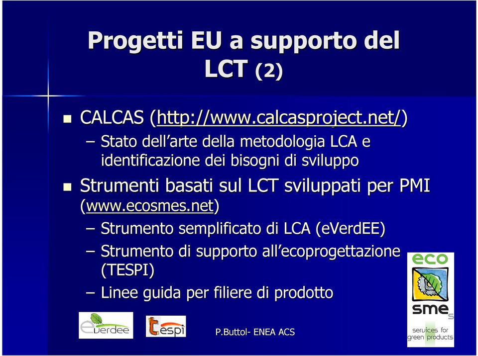 Strumenti basati sul LCT sviluppati per PMI (www. www.ecosmes.