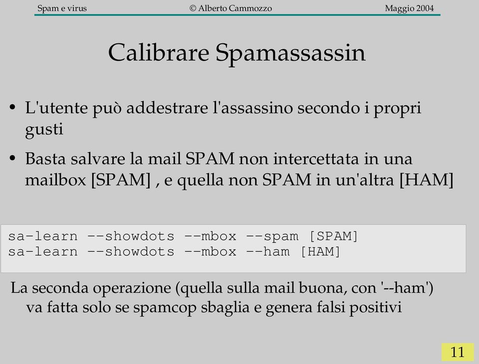 [HAM] sa learn showdots mbox spam [SPAM] sa learn showdots mbox ham [HAM] La seconda