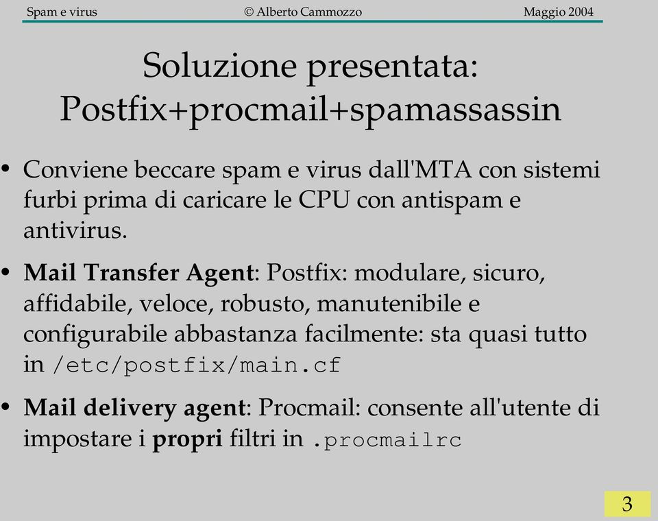 Mail Transfer Agent: Postfix: modulare, sicuro, affidabile, veloce, robusto, manutenibile e configurabile