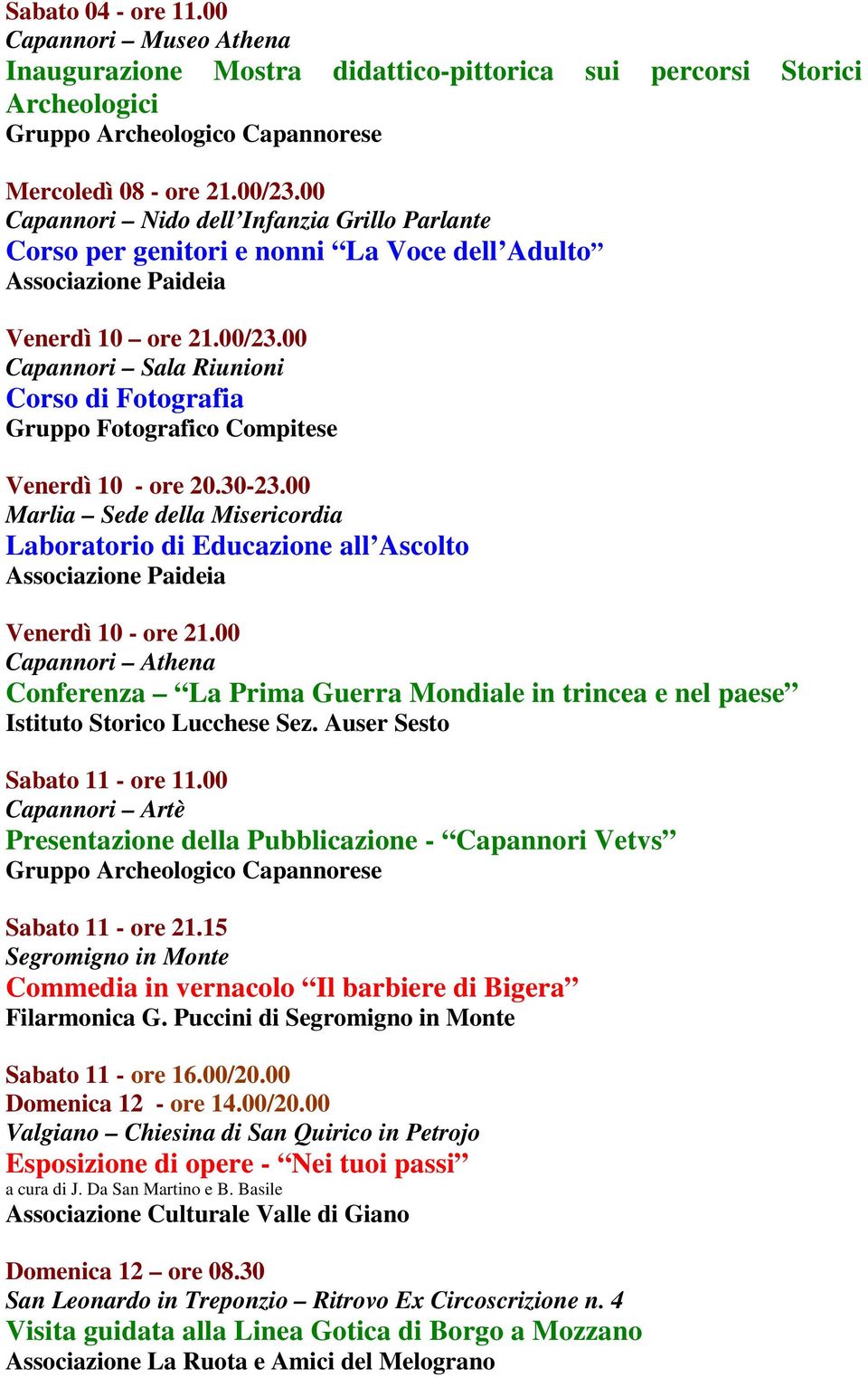 00 Capannori Athena Conferenza La Prima Guerra Mondiale in trincea e nel paese Istituto Storico Lucchese Sez. Auser Sesto Sabato 11 - ore 11.