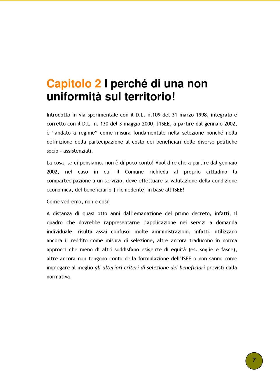 109 del 31 marzo 1998, integrato e corretto con il D.L. n.