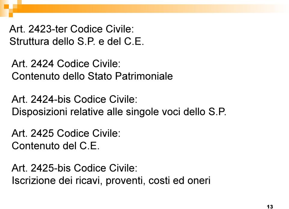2424-bis Codice Civile: Disposizioni relative alle singole voci dello S.P. Art.