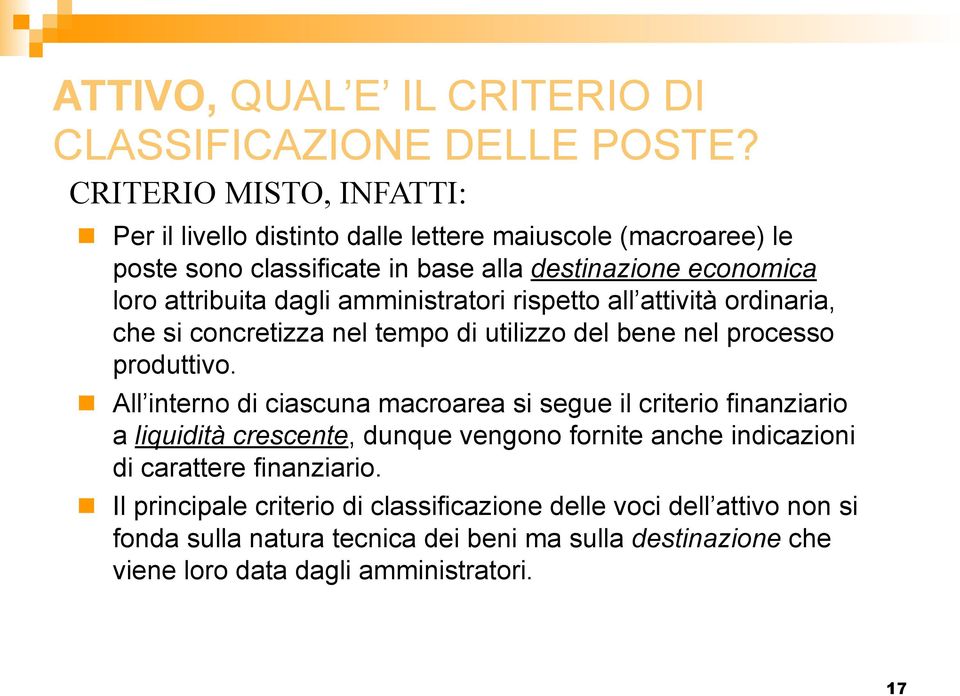 amministratori rispetto all attività ordinaria, che si concretizza nel tempo di utilizzo del bene nel processo produttivo.