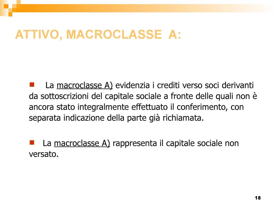 ancora stato integralmente effettuato il conferimento, con separata indicazione