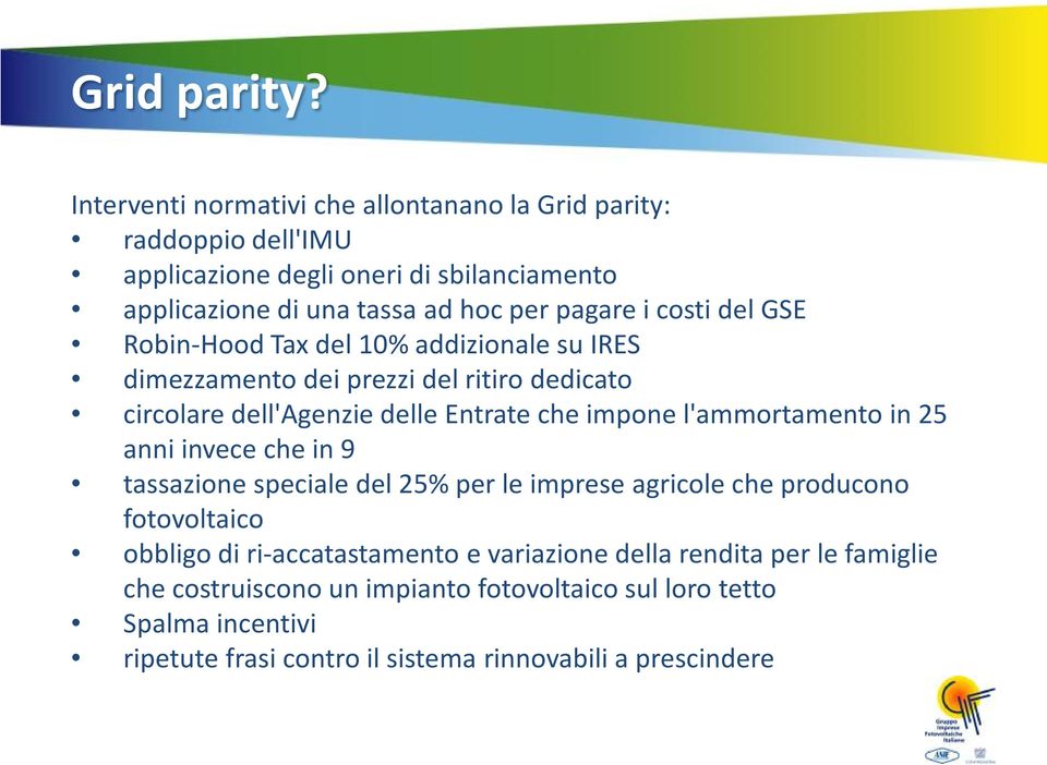 costi del GSE Robin-Hood Tax del 10% addizionale su IRES dimezzamento dei prezzi del ritiro dedicato circolare dell'agenzie delle Entrate che impone