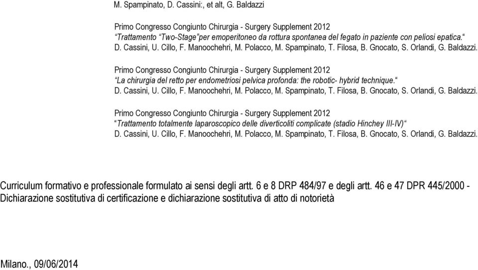 Manoochehri, M. Polacco, M. Spampinato, T. Filosa, B. Gnocato, S. Orlandi, G. Baldazzi.