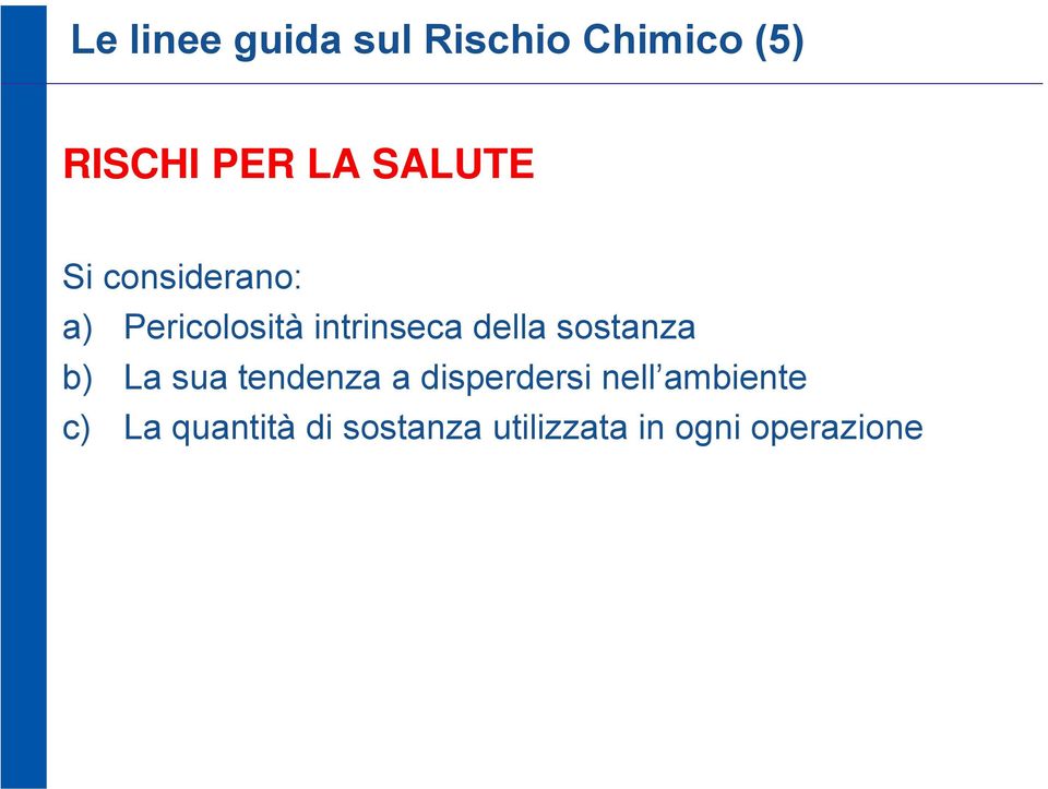 sostanza b) La sua tendenza a disperdersi nell ambiente