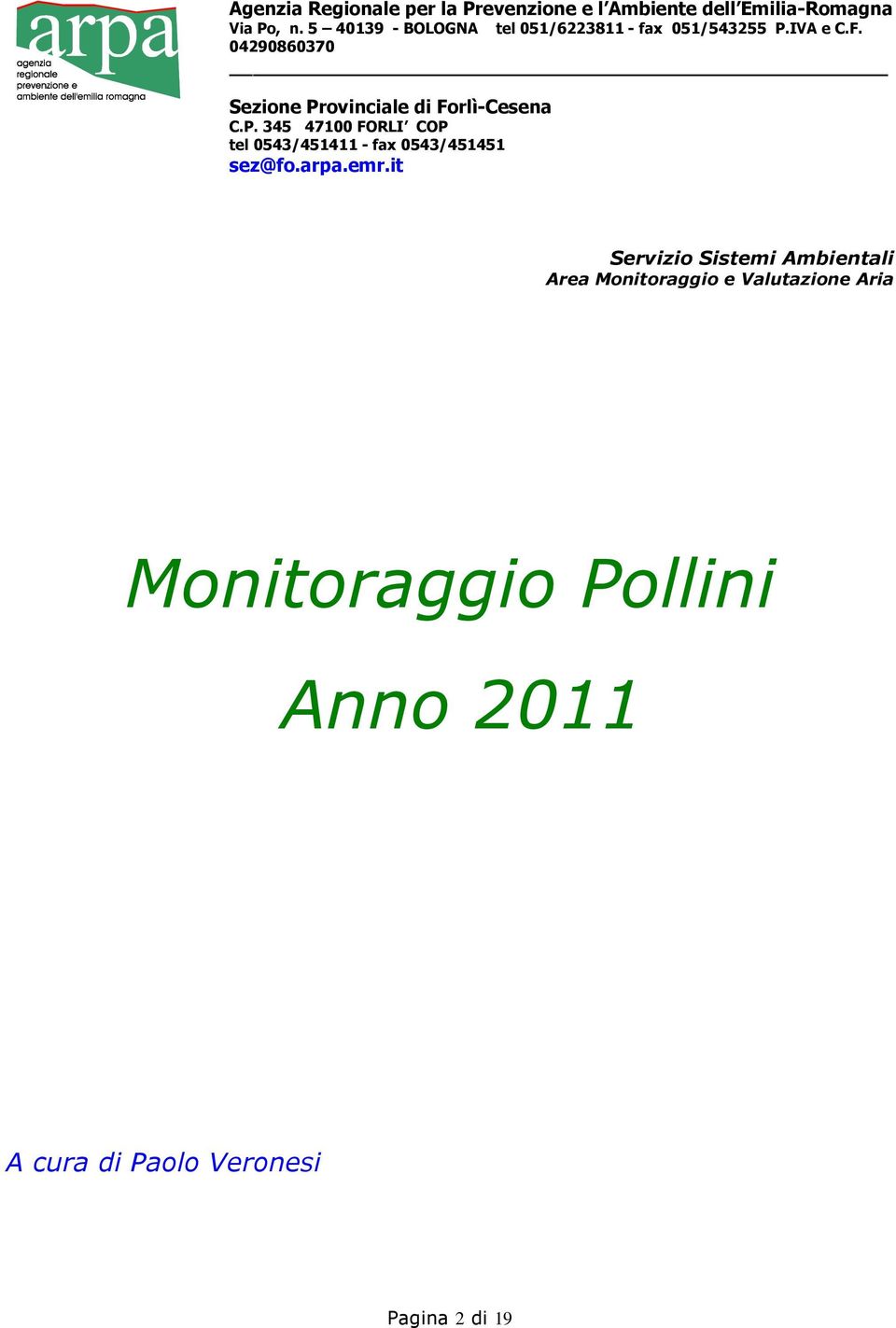 04290860370 Sezione Provinciale di Forlì-Cesena C.P. 345 47100 FORLI COP tel 0543/451411 - fax 0543/451451 sez@fo.