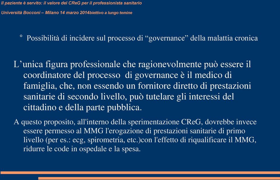 livello, può tutelare gli interessi del cittadino e della parte pubblica.