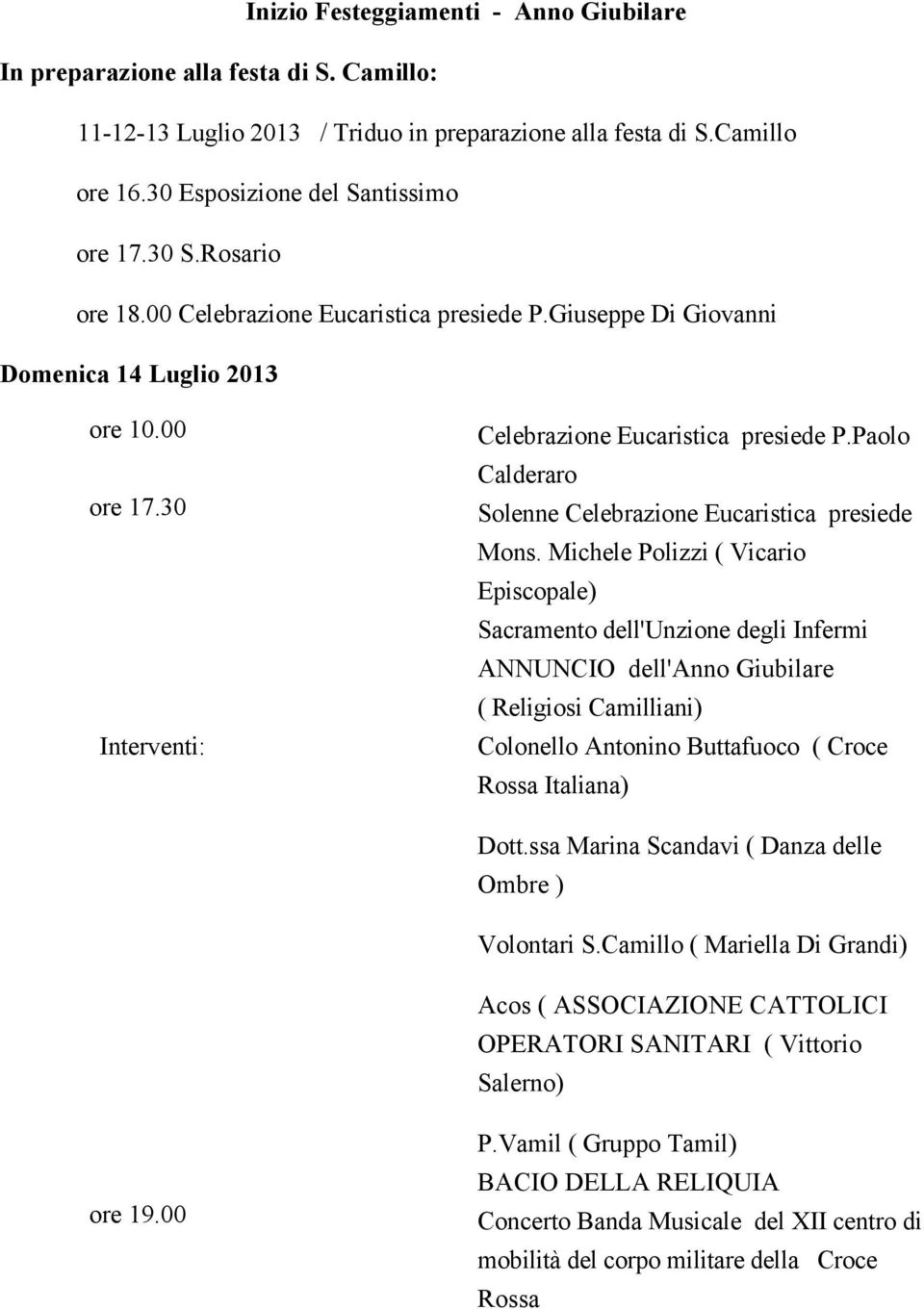 Paolo Calderaro Solenne Celebrazione Eucaristica presiede Mons.